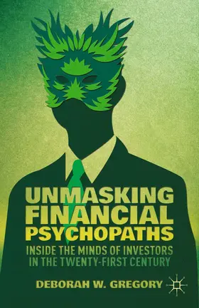 Gregory | Unmasking Financial Psychopaths | Buch | 978-1-349-47539-1 | sack.de