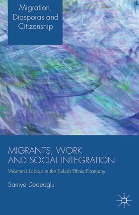 Dedeoglu |  Migrants, Work and Social Integration | Buch |  Sack Fachmedien