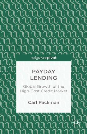 Packman | Payday Lending: Global Growth of the High-Cost Credit Market | Buch | 978-1-349-47631-2 | sack.de
