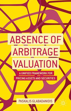 Glabadanidis | Absence of Arbitrage Valuation | Buch | 978-1-349-47639-8 | sack.de