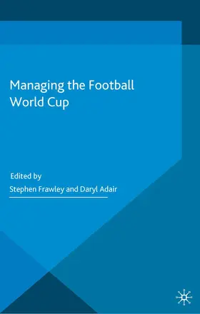 Adair / Frawley | Managing the Football World Cup | Buch | 978-1-349-47670-1 | sack.de