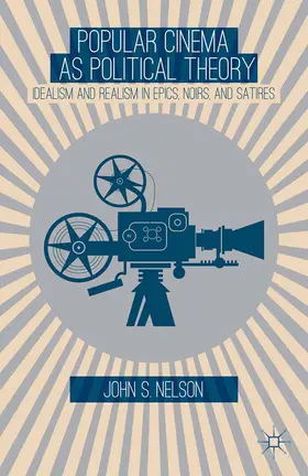 Nelson |  Popular Cinema as Political Theory | Buch |  Sack Fachmedien
