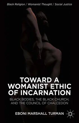 Turman |  Toward a Womanist Ethic of Incarnation | Buch |  Sack Fachmedien