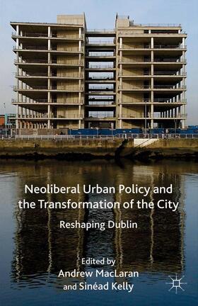 MacLaren / Kelly / Loparo | Neoliberal Urban Policy and the Transformation of the City | Buch | 978-1-349-47788-3 | sack.de
