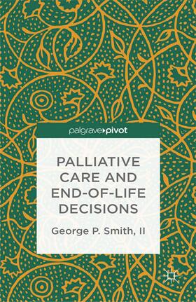 Smith |  Palliative Care and End-Of-Life Decisions | Buch |  Sack Fachmedien
