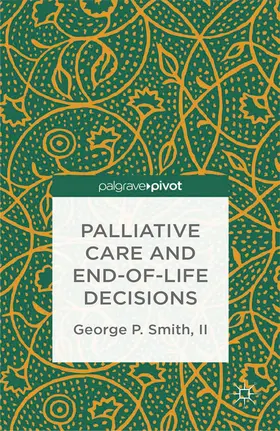 Smith | Palliative Care and End-of-Life Decisions | Buch | 978-1-349-47861-3 | sack.de