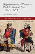 Moores |  Representations of France in English Satirical Prints 1740-1832 | Buch |  Sack Fachmedien