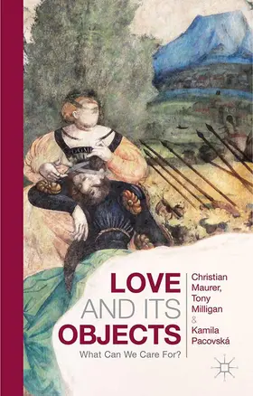 Maurer / Pacovská / Milligan |  Love and Its Objects | Buch |  Sack Fachmedien
