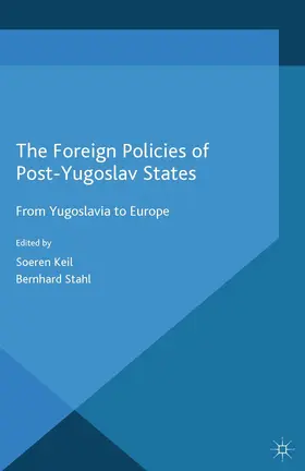 Stahl / Keil |  The Foreign Policies of Post-Yugoslav States | Buch |  Sack Fachmedien