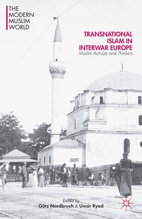 Nordbruch / Ryad |  Transnational Islam in Interwar Europe | Buch |  Sack Fachmedien