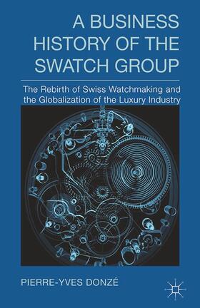 Donzé |  A Business History of the Swatch Group | Buch |  Sack Fachmedien