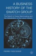 Donzé |  A Business History of the Swatch Group | Buch |  Sack Fachmedien