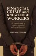 Gottschalk |  Financial Crime and Knowledge Workers | Buch |  Sack Fachmedien