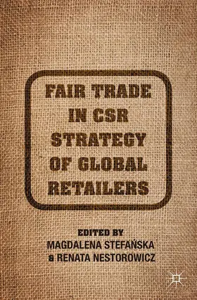 Nestorowicz / Stefanska |  Fair Trade in CSR Strategy of Global Retailers | Buch |  Sack Fachmedien