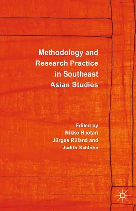 Huotari / Schlehe / Rüland |  Methodology and Research Practice in Southeast Asian Studies | Buch |  Sack Fachmedien