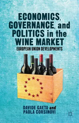 Corsinovi / Gaeta |  Economics, Governance, and Politics in the Wine Market | Buch |  Sack Fachmedien