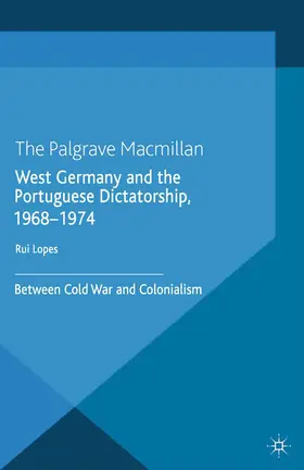 Lopes |  West Germany and the Portuguese Dictatorship, 1968-1974 | Buch |  Sack Fachmedien