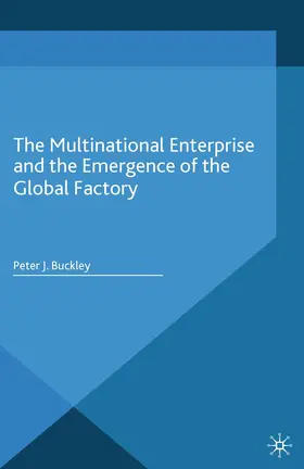 Buckley |  The Multinational Enterprise and the Emergence of the Global Factory | Buch |  Sack Fachmedien