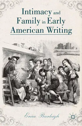 Burleigh | Intimacy and Family in Early American Writing | Buch | 978-1-349-48718-9 | www.sack.de