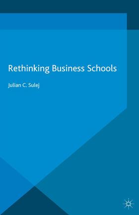 Sulej | Rethinking Business Schools | Buch | 978-1-349-48734-9 | sack.de