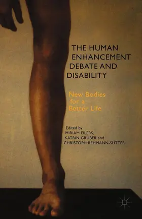 Eilers / Grüber / Rehmann-Sutter |  The Human Enhancement Debate and Disability | Buch |  Sack Fachmedien
