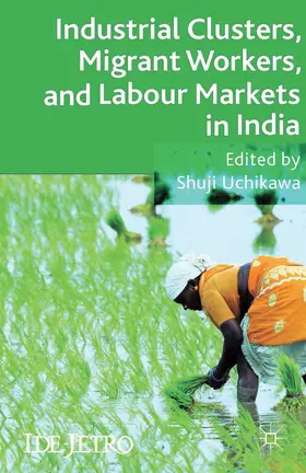 Uchikawa |  Industrial Clusters, Migrant Workers, and Labour Markets in India | Buch |  Sack Fachmedien