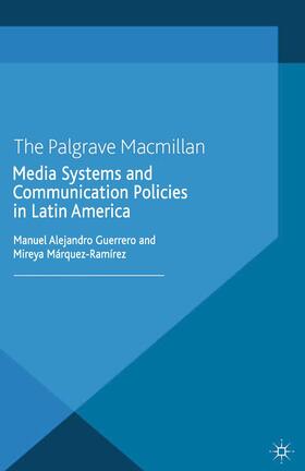 Márquez-Ramírez / Guerrero |  Media Systems and Communication Policies in Latin America | Buch |  Sack Fachmedien
