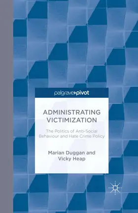 Duggan / Heap |  Administrating Victimization | Buch |  Sack Fachmedien