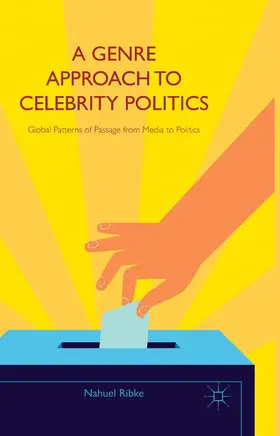 Ribke |  A Genre Approach to Celebrity Politics | Buch |  Sack Fachmedien