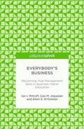 Mitroff / Alpaslan / O'Connor |  Everybody's Business: Reclaiming True Management Skills in Business Higher Education | Buch |  Sack Fachmedien