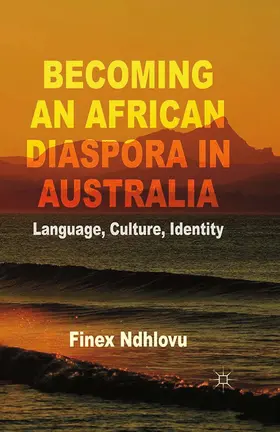Ndhlovu |  Becoming an African Diaspora in Australia | Buch |  Sack Fachmedien