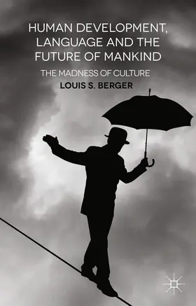 Berger |  Human Development, Language and the Future of Mankind | Buch |  Sack Fachmedien