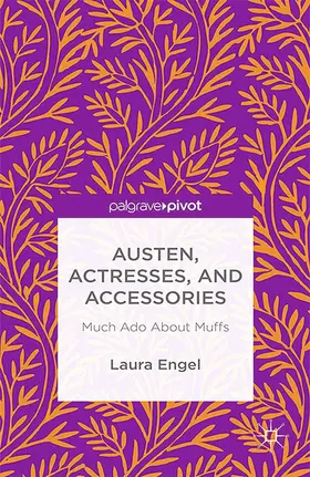 Engel | Austen, Actresses and Accessories | Buch | 978-1-349-49129-2 | www.sack.de
