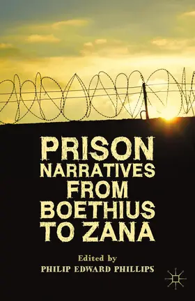 Phillips |  Prison Narratives from Boethius to Zana | Buch |  Sack Fachmedien