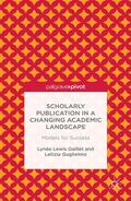 Gaillet / Guglielmo |  Scholarly Publication in a Changing Academic Landscape: Models for Success | Buch |  Sack Fachmedien