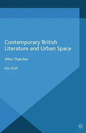 Duff | Contemporary British Literature and Urban Space | Buch | 978-1-349-49183-4 | www.sack.de