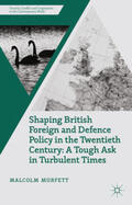 Murfett |  Shaping British Foreign and Defence Policy in the Twentieth Century | Buch |  Sack Fachmedien