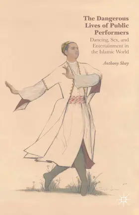 Shay |  The Dangerous Lives of Public Performers | Buch |  Sack Fachmedien