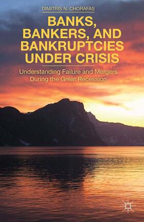 Chorafas |  Banks, Bankers, and Bankruptcies Under Crisis | Buch |  Sack Fachmedien