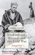 Thomas |  Shakespeare, Dissent and the Cold War | Buch |  Sack Fachmedien