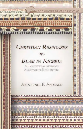 Akinade |  Christian Responses to Islam in Nigeria | Buch |  Sack Fachmedien