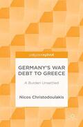 Christodoulakis |  Germany's War Debt to Greece: A Burden Unsettled | Buch |  Sack Fachmedien