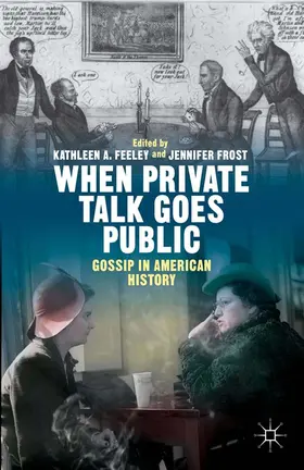 Feeley / Frost |  When Private Talk Goes Public | Buch |  Sack Fachmedien