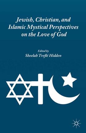 Hidden | Jewish, Christian, and Islamic Mystical Perspectives on the Love of God | Buch | 978-1-349-49532-0 | sack.de