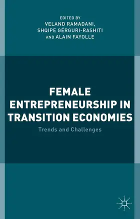 Ramadani / Gërguri-Rashiti / Fayolle |  Female Entrepreneurship in Transition Economies | Buch |  Sack Fachmedien
