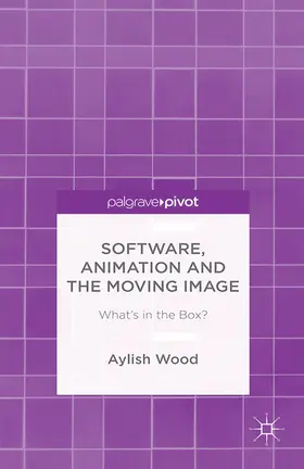 Wood | Software, Animation and the Moving Image | Buch | 978-1-349-49660-0 | www.sack.de