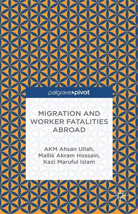 Ullah / Hossain / Islam |  Migration and Worker Fatalities Abroad | Buch |  Sack Fachmedien