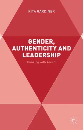 Gardiner |  Gender, Authenticity and Leadership | Buch |  Sack Fachmedien