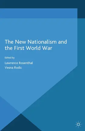 Rosenthal / Rodic |  The New Nationalism and the First World War | Buch |  Sack Fachmedien