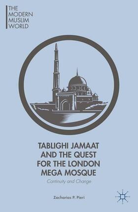 Pieri | Tablighi Jamaat and the Quest for the London Mega Mosque | Buch | 978-1-349-49927-4 | sack.de